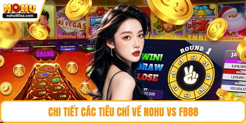 Chi tiết các tiêu chí về NOHU vs fb88