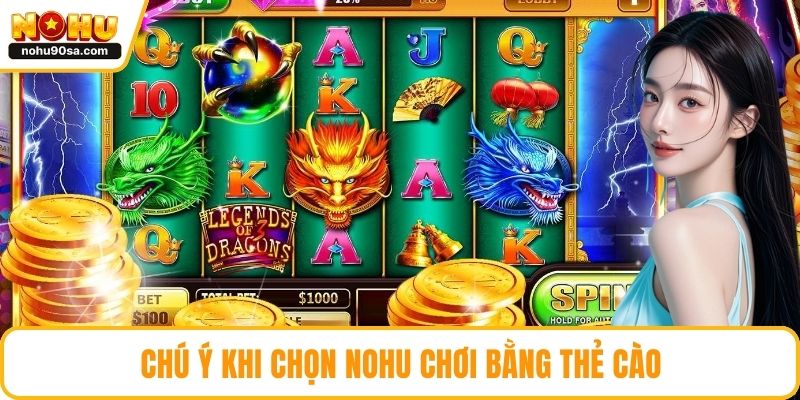 Chú ý khi chọn NOHU chơi bằng thẻ cào