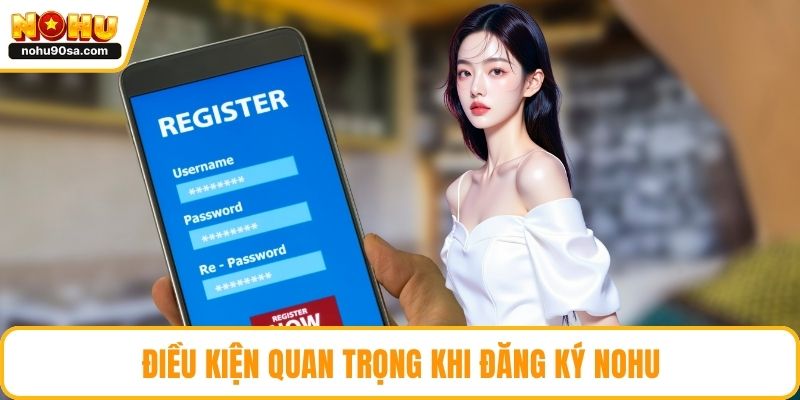 Điều kiện quan trọng khi đăng ký NOHU