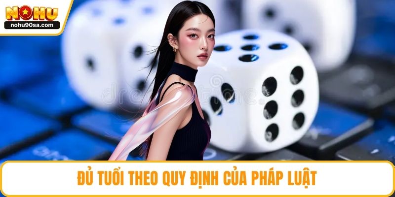Đủ tuổi theo quy định của pháp luật