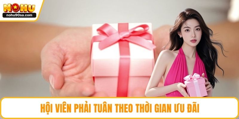 Hội viên phải tuân theo thời gian ưu đãi