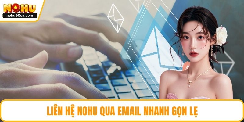 Liên hệ NOHU qua email nhanh gọn lẹ
