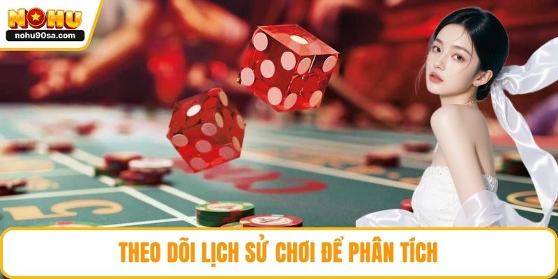 Theo dõi lịch sử chơi để phân tích