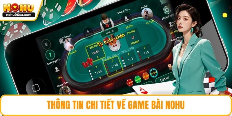 Thông tin chi tiết về game bài NOHU