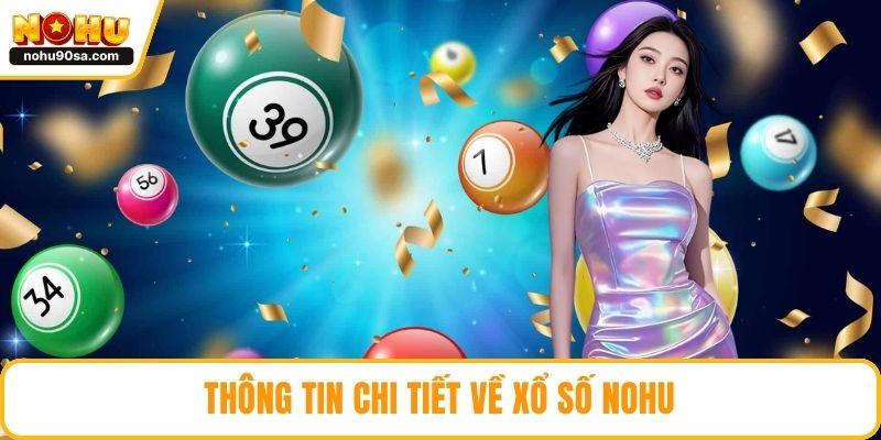 Thông tin chi tiết về xổ số NOHU