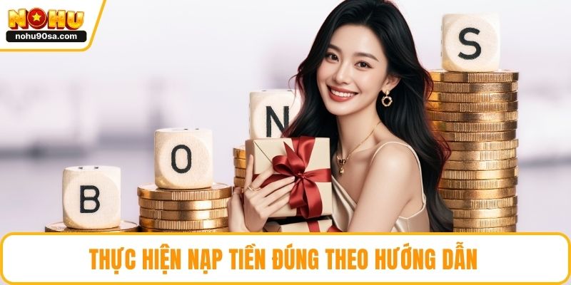 Thực hiện nạp tiền đúng theo hướng dẫn 