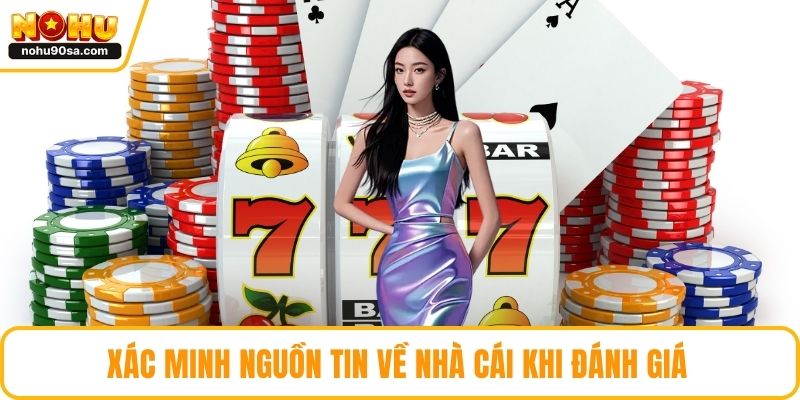 NOHU Lừa Đảo - Thực Hư Tin Đồn Và Cách Nhận Biết Chính Xác 4 Xác minh nguồn tin về nhà cái khi đánh giá